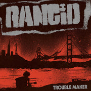 RANCID - TROUBLE MAKER LP